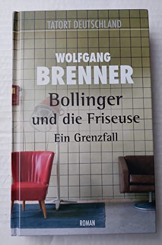 Bollinger und die Friseuse: Ein Grenzfall. Ein Kriminalroman aus dem Saarland. (Tatort Deutschland).