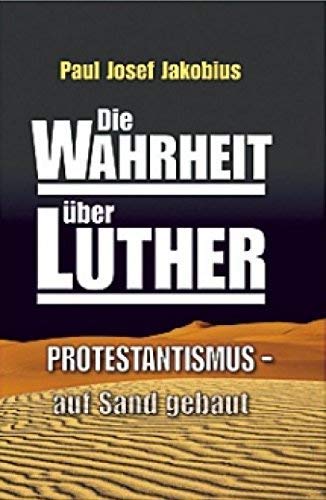 Die Wahrheit über Luther