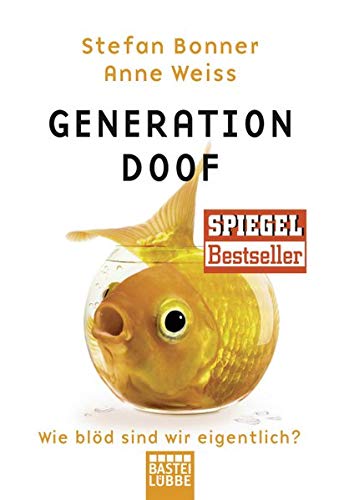 Generation Doof: Wie blöd sind wir eigentlich?