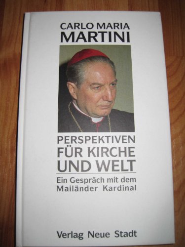 Martini, Carlo Maria: Perspektiven für Kirche und Welt. Ein Gespräch mit dem Mailänder Kardinal. Neue Stadt, 1993. 139 S. Pappband. (ISBN 3879962936)