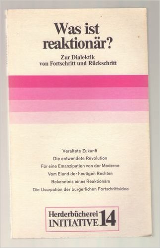 Was ist reaktionär? Zur Dialektik von Fortschritt und Rückschritt.