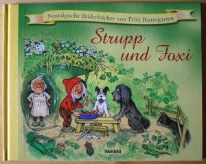Strupp und Foxi - Nostalgische Bilderbücher von Fritz Baumgarten (Nostalgische Bilderbücher)