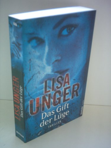 Lisa Unger: Das Gift der Lüge