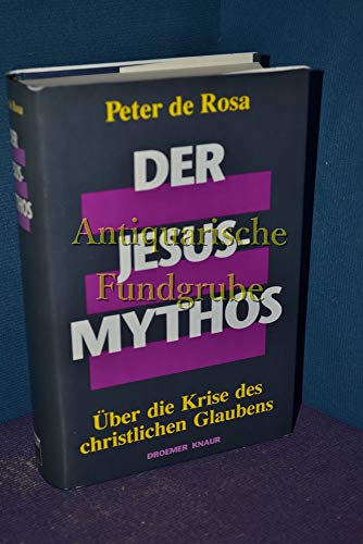 Der Jesus-Mythos: Über die Krise des christlichen Glaubens