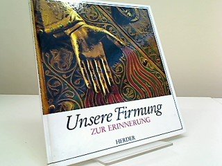 Unsere Firmung - Zur Erinnerung