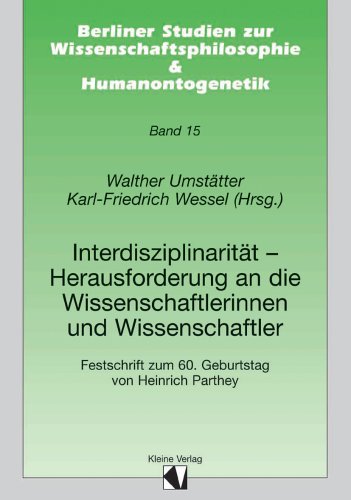 Interdisziplinarität - Herausforderung an die Wissenschaftlerinnen und Wissenschaftler: Festschrift zum 60. Geburtstag von Heinrich Parthey
