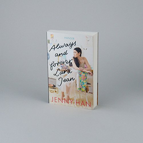 Always and forever, Lara Jean (Boys Trilogie, 3, Band 3)