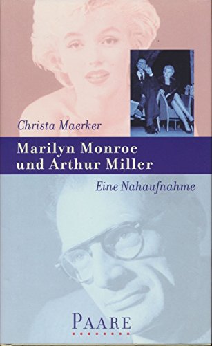 Marilyn Monroe und Arthur Miller - Eine Nahaufnahme