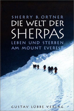 Die Welt der Sherpas: Leben und Sterben am Mount Everest (Lübbe Völkerkunde)