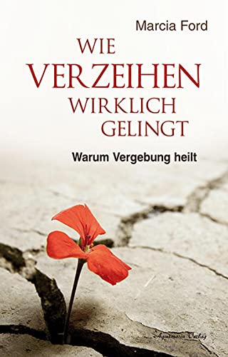 Wie Verzeihen wirklich gelingt: Warum Vergebung heilt