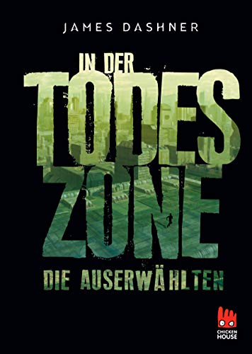 Die Auserwählten - In der Todeszone: Maze Runner 3 (Die Auserwählten - Maze Runner)