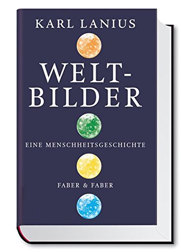 Weltbilder: Eine Menschheitsgeschichte