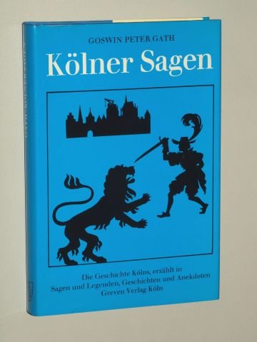 Gath, Goswin Peter [Hrsg.]: Kölner Sagen, Legenden und Geschichten. 9. Aufl. Köln, Greven, 1994. Gr.-8°. 208 S. Ppbd. SU. (ISBN 3-7743-0220-0)