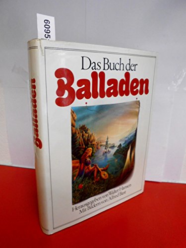 Das Buch der Balladen : Balladen u. Romanzen von d. Anfängen bis zur Gegenwart. hrsg. von Walter Hansen. Mit Bildern von Alfred Bast