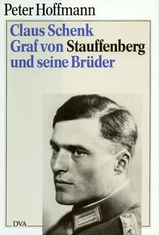 Claus Schenk Graf von Stauffenberg und seine Brüder: Das Geheime Deutschland