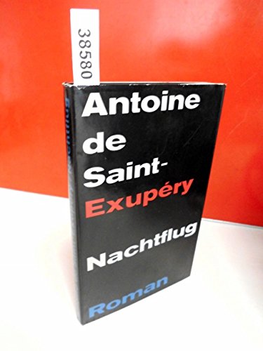Nachtflug . Roman von Antoine de Saint-Exupéry . Mit einem Nachwort von André Gide .