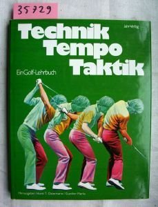 Technik, Tempo, Taktik: Ein Golf-Lehrbuch