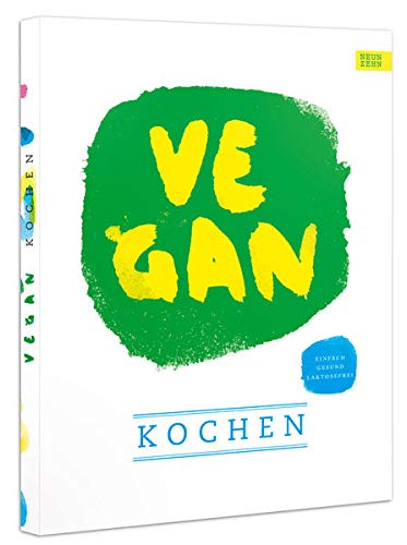 vegan kochen: einfach - gesund - laktosefrei