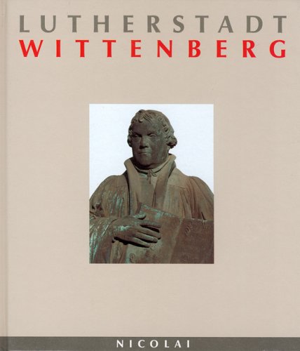 Städte in Deutschland: Lutherstadt Wittenberg. Deutsche Ausgabe
