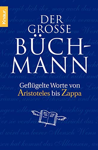 Der große Büchmann: Geflügelte Worte von Aristoteles bis Zappa