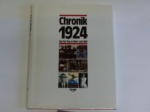 Chronik 1924 (Chronik / Bibliothek des 20. Jahrhunderts. Tag für Tag in Wort und Bild)