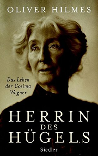 Herrin des Hügels: Das Leben der Cosima Wagner