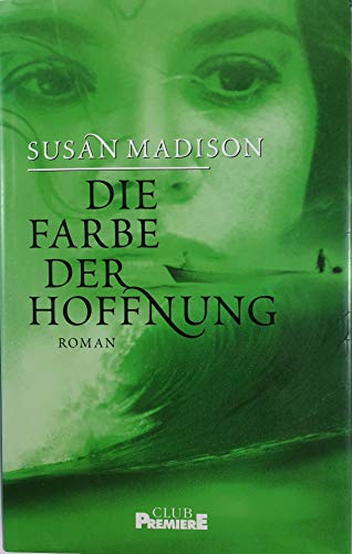 Die Farbe der Hoffnung. Roman. Aus dem Englischen von Regina Rawlinson und Anne Rademacher.