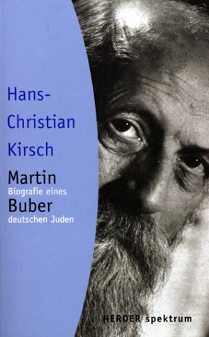Martin Buber. Biographie eines deutschen Juden