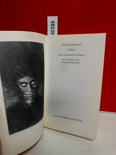 Vathek. Eine orientalische Erzählung.: Eine orientalische Erzählung – Mit 11 Bildern von Gottfried Helnwein