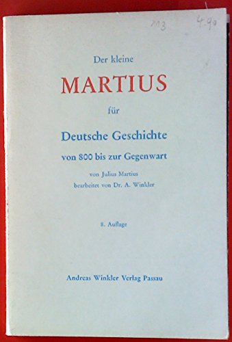 Der kleine Martius für Deutsche Geschichte von 800 bis zur Gegenwart.
