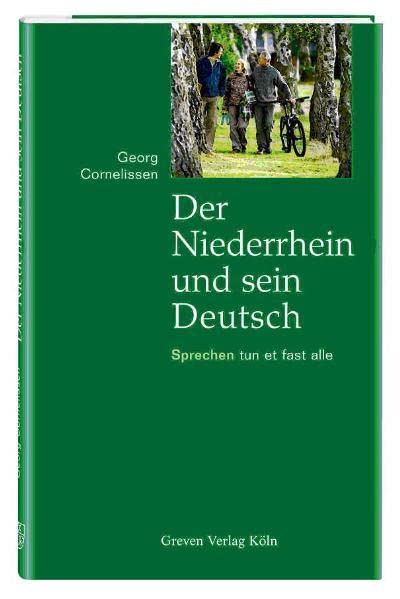 Der Niederrhein und sein Deutsch. Sprechen tun et fast alle
