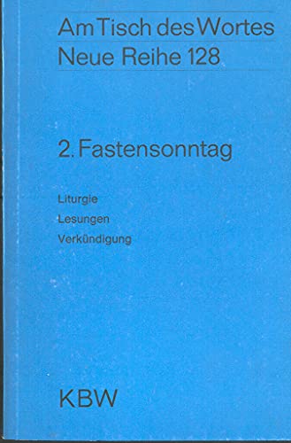 2. Fastensonntag. Liturgie - Lesungen - Verkündigung (Am Tisch des Wortes Neue Reihe 128).