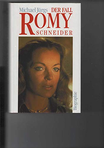 Der Fall Romy Schneider. Eine Biographie
