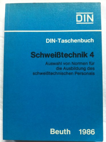 Schweisstechnik 4. Auswahl von Normen für die Ausbildung des schweisstechnischen Personals