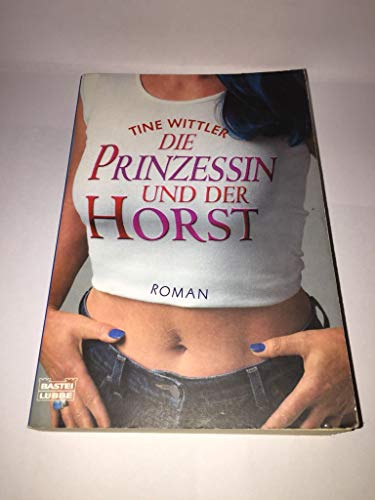 Tine Wittler: Die Prinzessin und der Horst