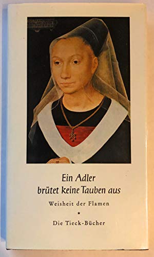 Ein Adler brütet keine Tauben aus. Weisheit der Flamen
