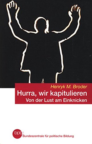 bpb Schriftenreihe Band 616 ~Hurra, wir kapitulieren - Von der Lust am Einknicken