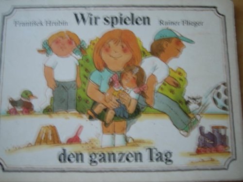 Wir spielen den ganzen Tag