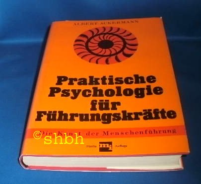 Praktische Psychologie für Führungskräfte - Die Kunst der Menschenführung