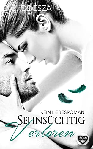 Sehnsüchtig Verloren: Kein Liebesroman