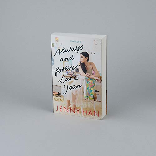 Always and forever, Lara Jean (Boys Trilogie, 3, Band 3)