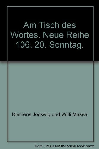 Am Tisch des Wortes. Neue Reihe 106. 20. Sonntag.