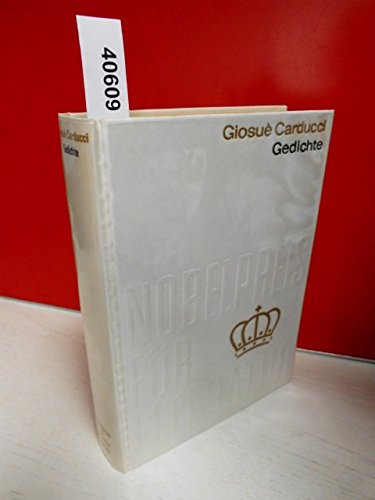 Gedichte . Von Giosuè Carducci . Aus der Sammlung : Nobelpreis für Literatur 1906 , Band 7 . Einband aus echter, schwerer, weißer Tafelseide mit echter Gold-Blindprägung . ( Coron-Verlag )