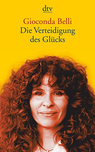 Die Verteidigung des Glücks: Erinnerungen an Liebe und Krieg (dtv Literatur)