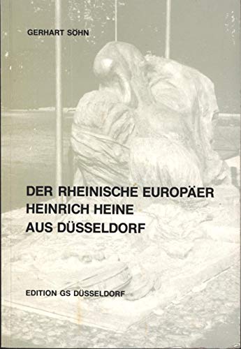 Der rheinische Europäer - Heinrich Heine aus Düsseldorf