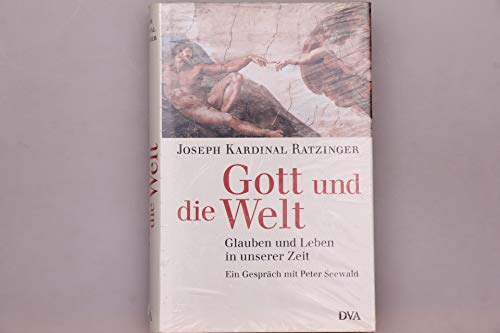 Gott und die Welt: Glauben und Leben in unserer Zeit - Ein Gespräch mit Peter Seewald