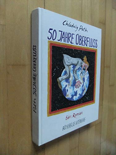 50 Jahre Überfluss. Ein Roman