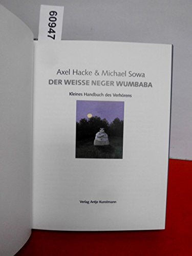 Der weiße Neger Wumbaba: Kleines Handbuch des Verhörens