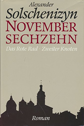 Das Rote Rad. Eine Erzählung in bestimmten Zeitausschnitten. Zweiter Knoten. November sechzehn. (27. Oktober - 17. November)