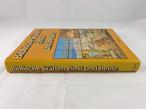 Biblische Stätten einst und heute
